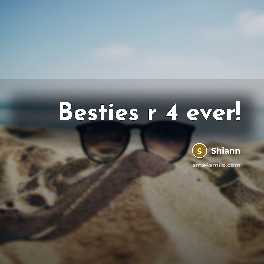 “Besties r 4 ever!…” quote by Shiann