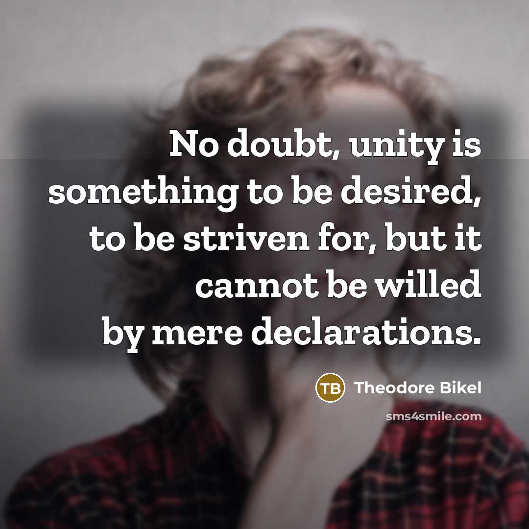 “No doubt, unity is something to be desired, to be…” quote by Theodore Bikel