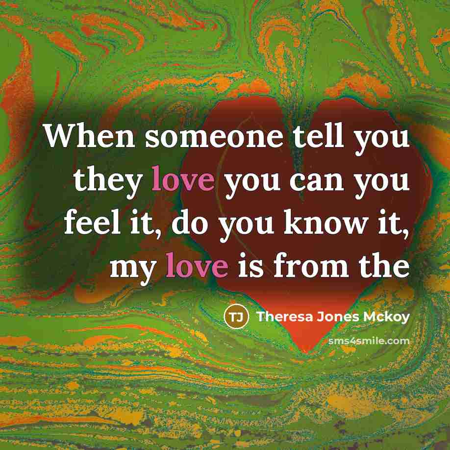 “When someone tell you they love you can you feel…” quote by Theresa Jones Mckoy