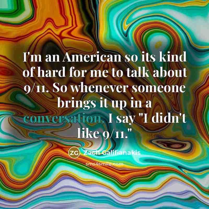 “I'm an American so its kind of hard for me…” quote by Zach Galifianakis