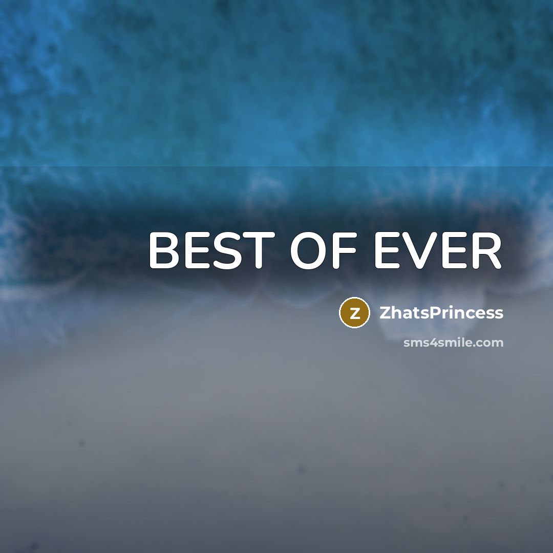 “BEST OF EVER” quote by ZhatsPrincess