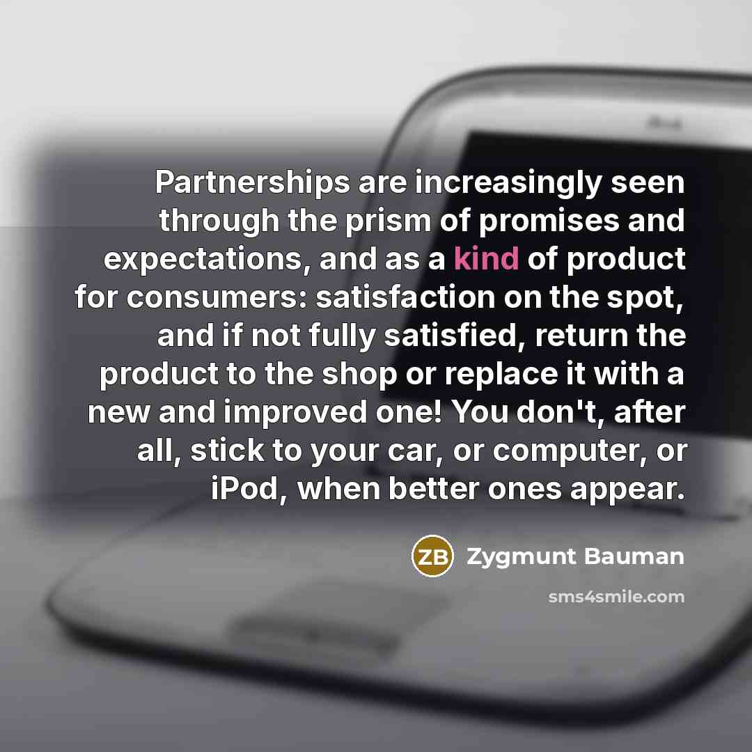 “Partnerships are increasingly seen through the prism of promises and…” quote by Zygmunt Bauman