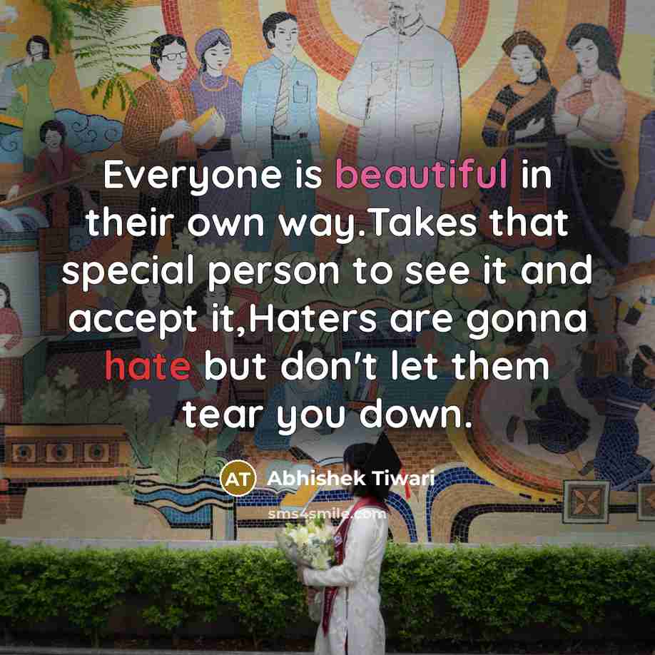 “Everyone is beautiful in their own way.Takes that special person…” quote by Abhishek Tiwari