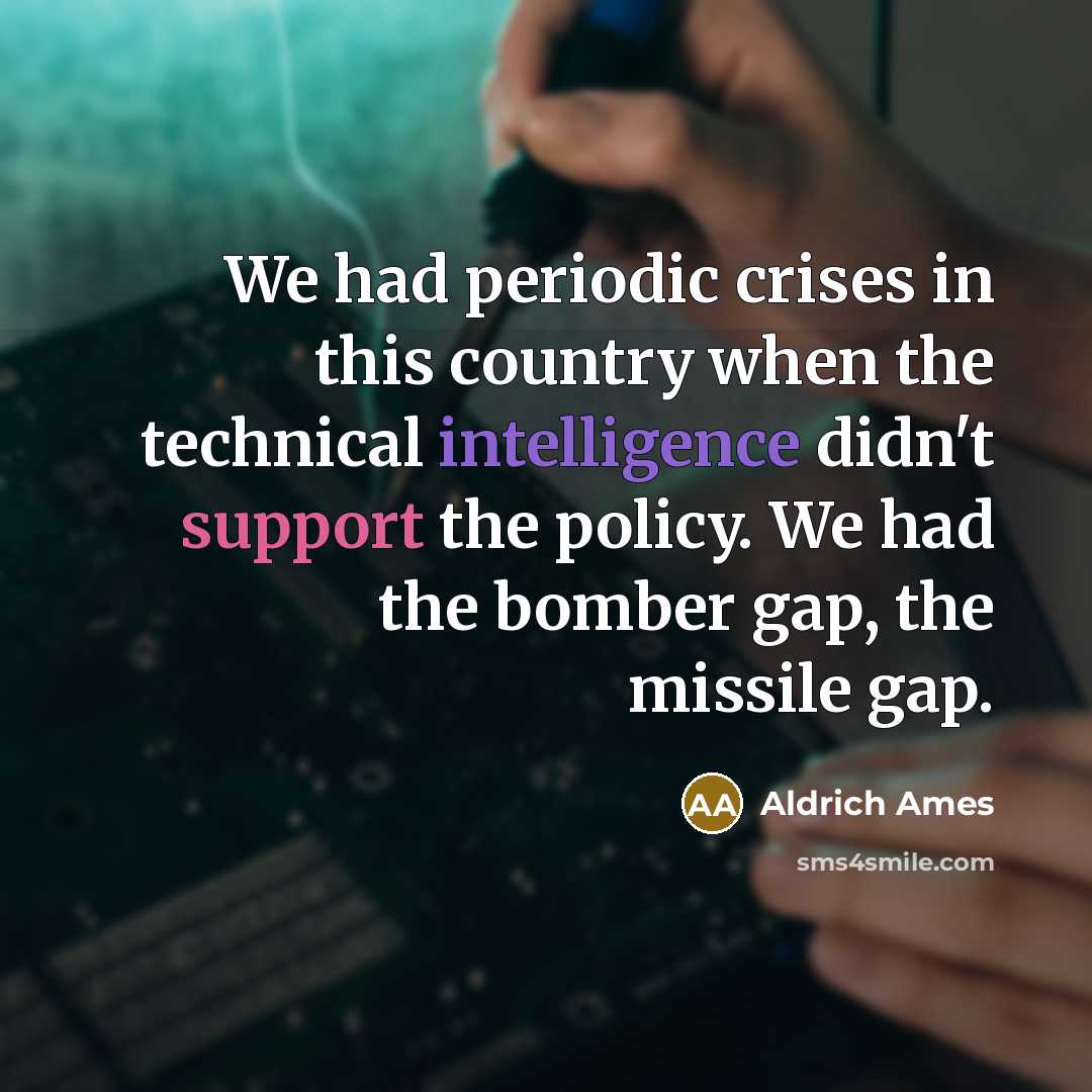 “We had periodic crises in this country when the technical…” quote by Aldrich Ames