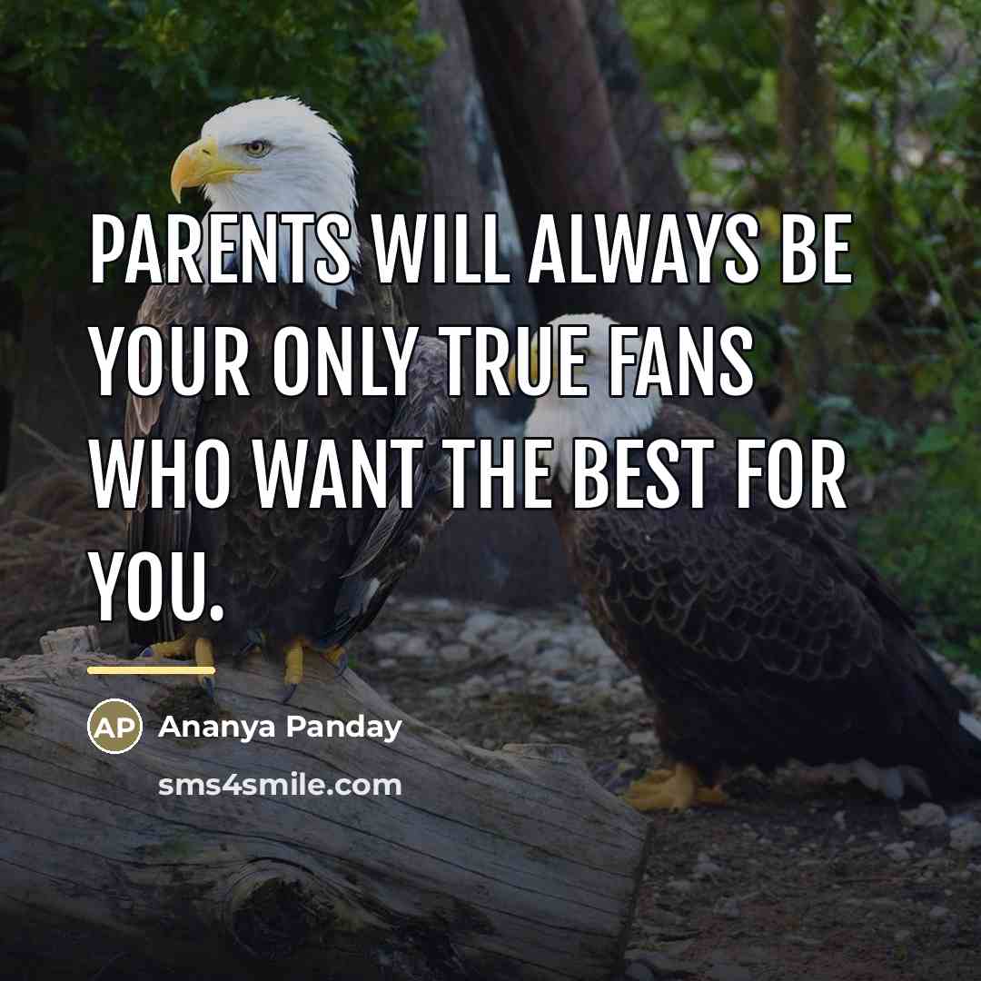 “Parents will always be your only true fans who want…” quote by Ananya Panday