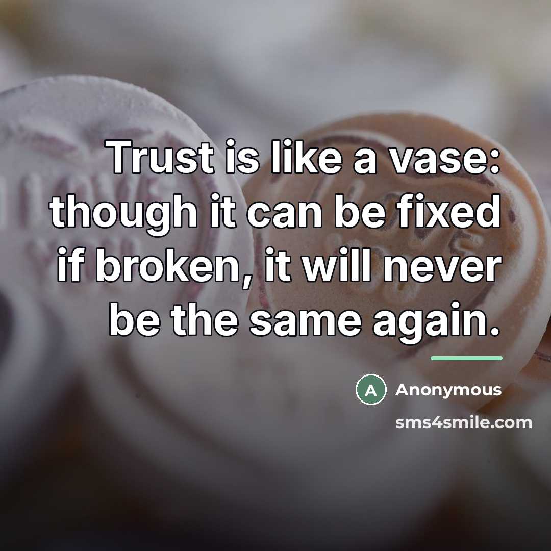 “Trust is like a vase: though it can be fixed…” quote by Anonymous