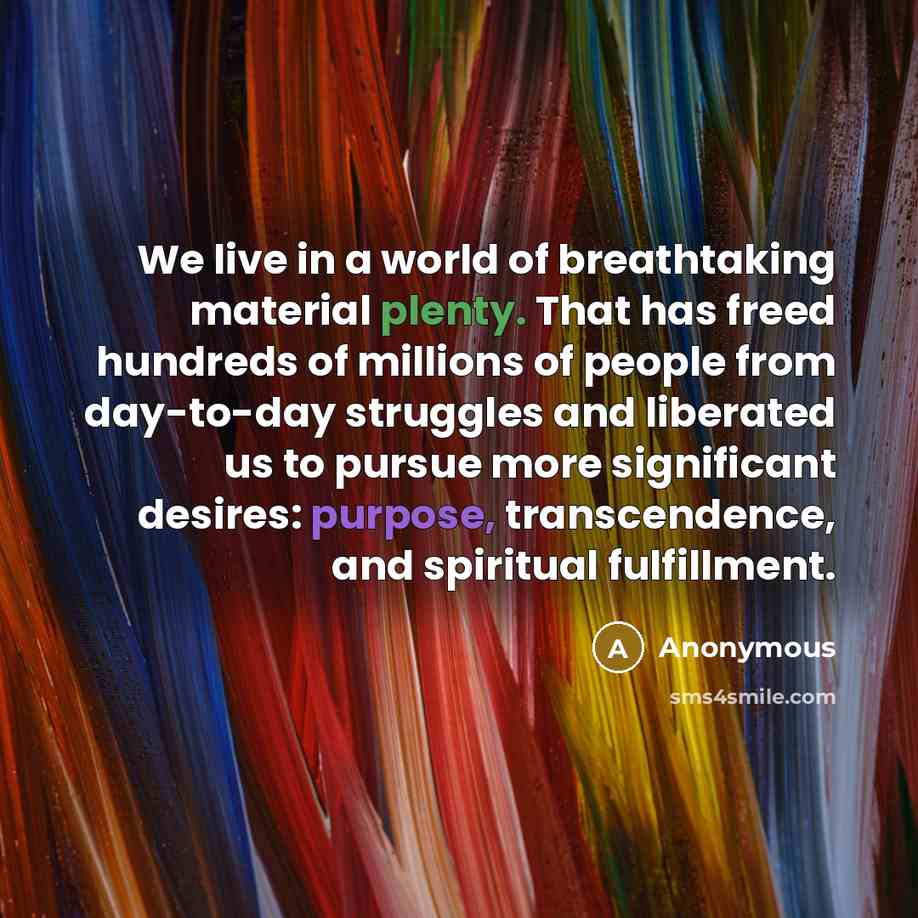 “We live in a world of breathtaking material plenty. That…” quote by Anonymous