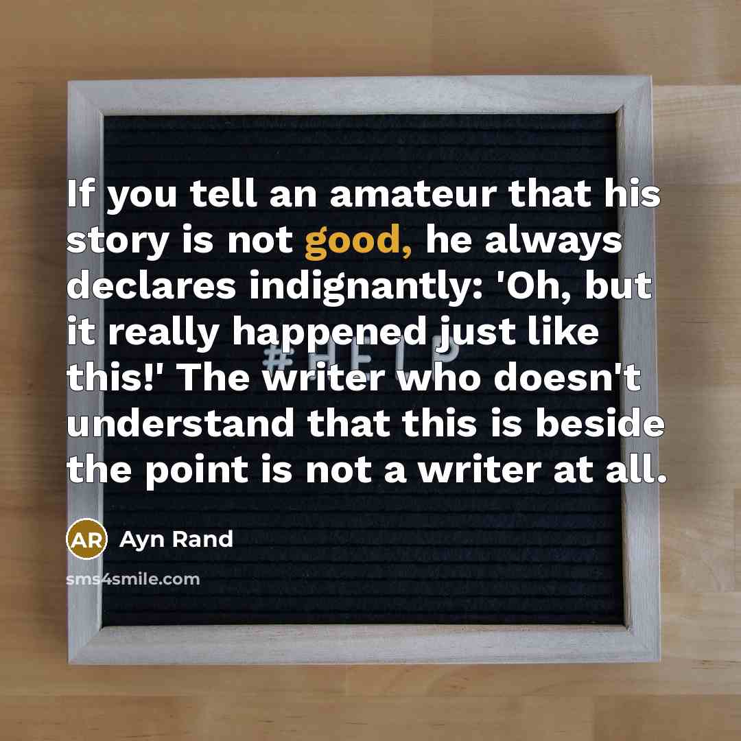 “If you tell an amateur that his story is not…” quote by Ayn Rand
