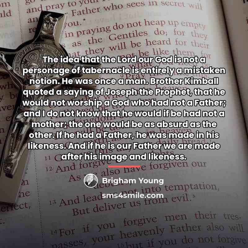 “The idea that the Lord our God is not a…” quote by Brigham Young