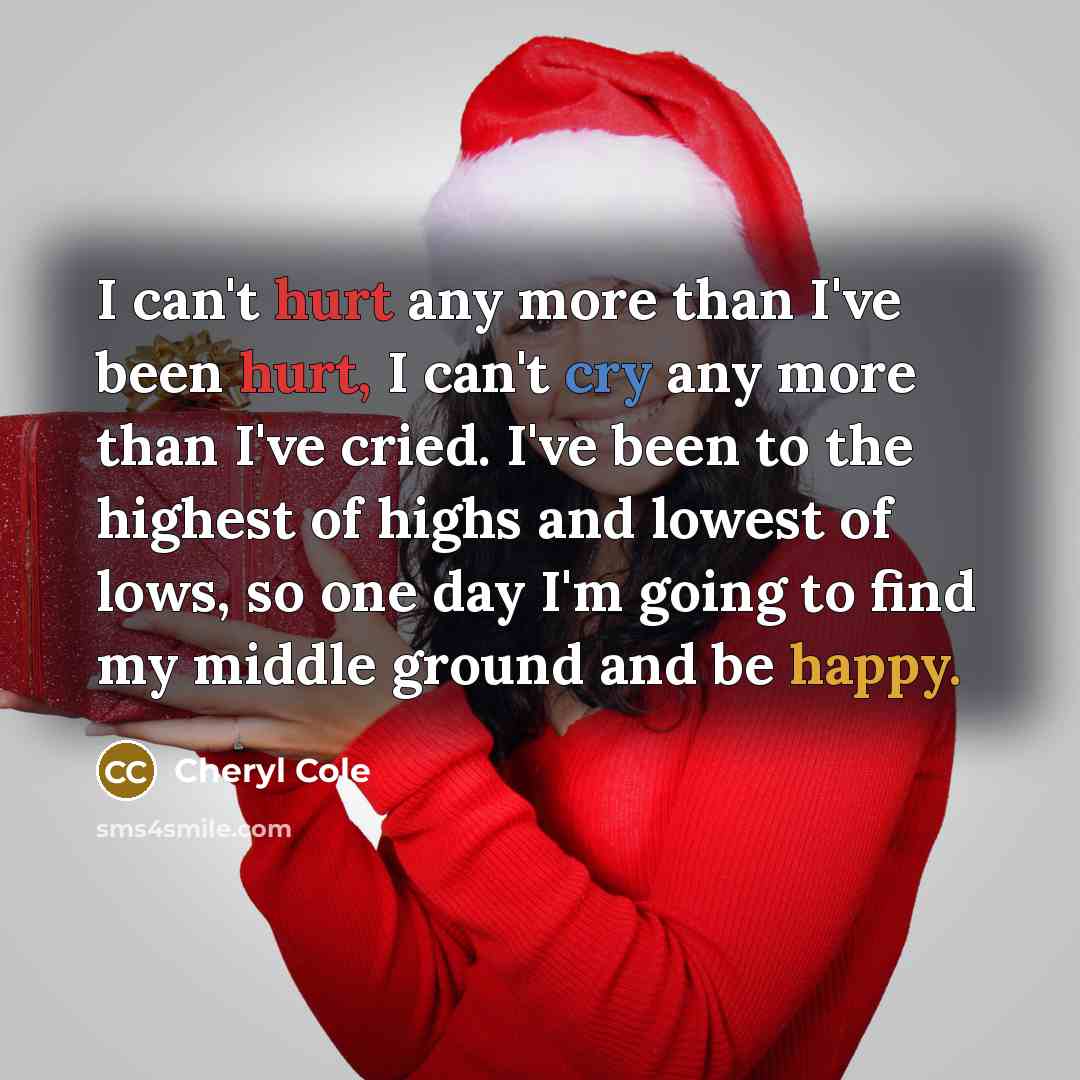 “I can't hurt any more than I've been hurt, I…” quote by Cheryl Cole