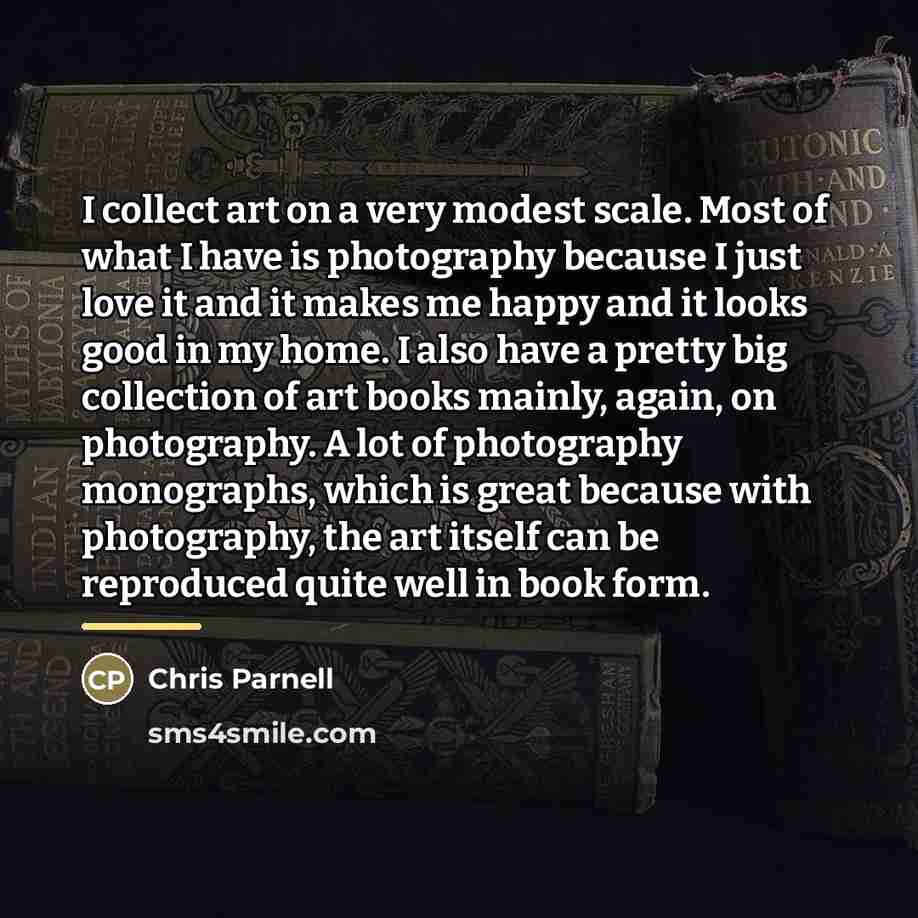 “I collect art on a very modest scale. Most of…” quote by Chris Parnell