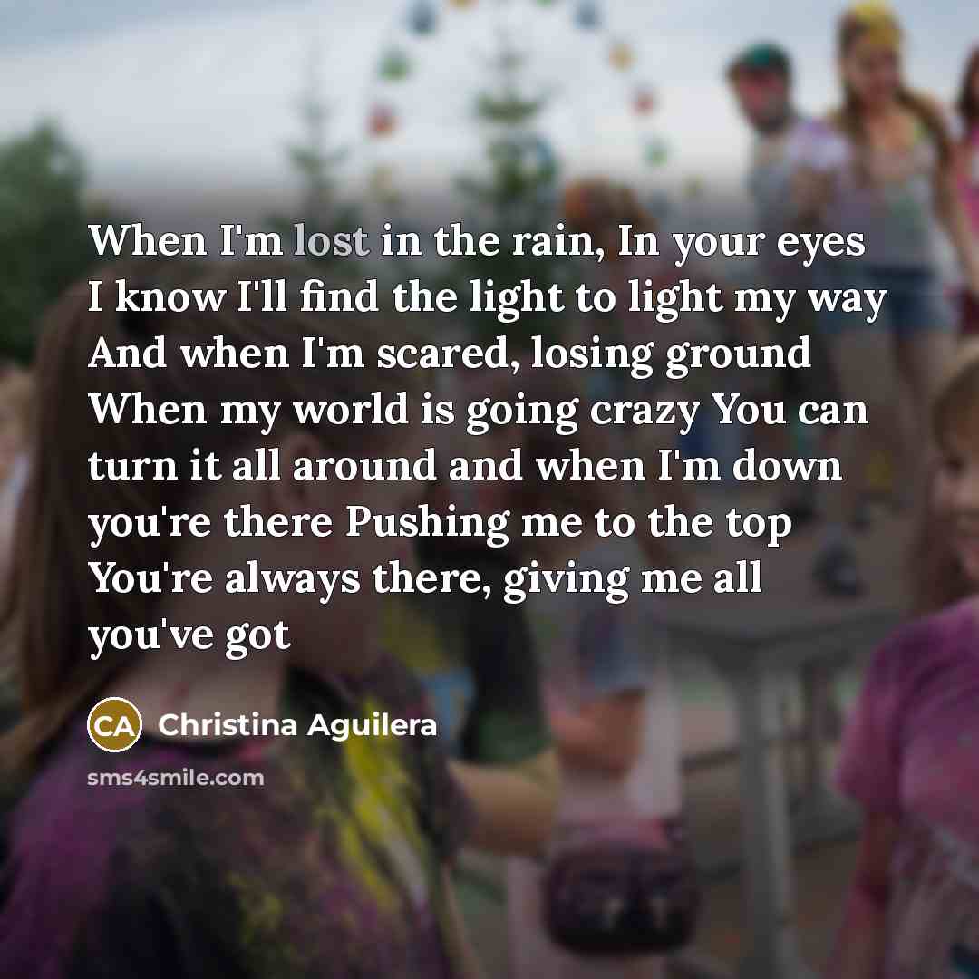 “When I'm lost in the rain, In your eyes I…” quote by Christina Aguilera