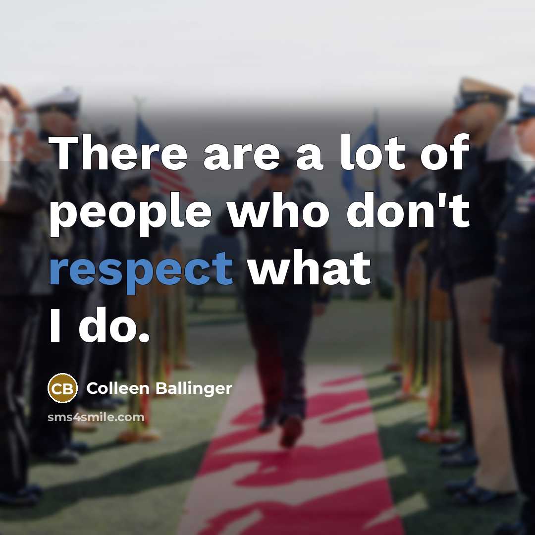 “There are a lot of people who don't respect what…” quote by Colleen Ballinger