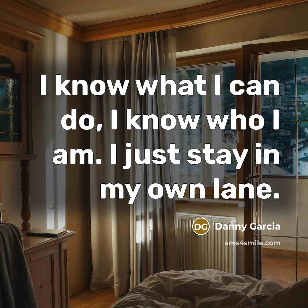 “I know what I can do, I know who I…” quote by Danny Garcia