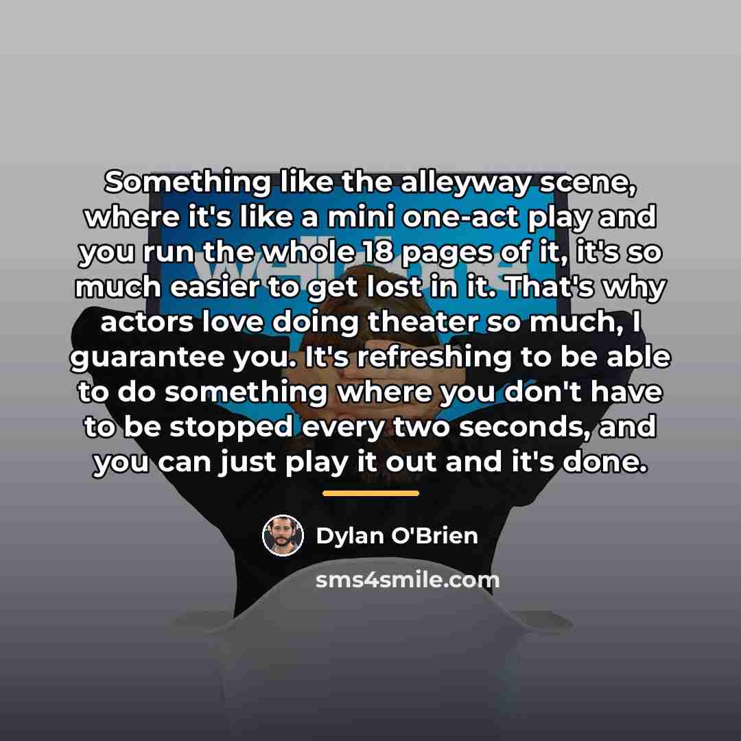 “Something like the alleyway scene, where it's like a mini…” quote by Dylan O'Brien