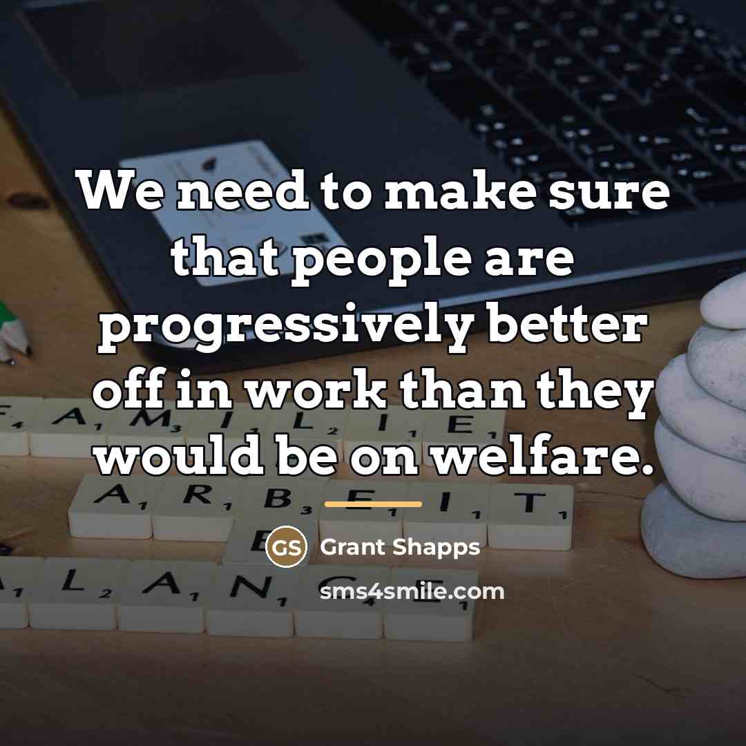 “We need to make sure that people are progressively better…” quote by Grant Shapps