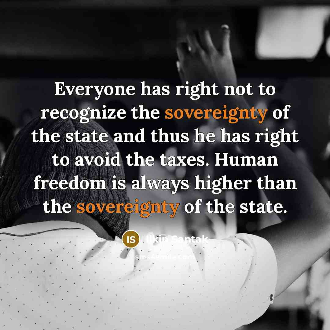 “Everyone has right not to recognize the sovereignty of the…” quote by Ilkin Santak