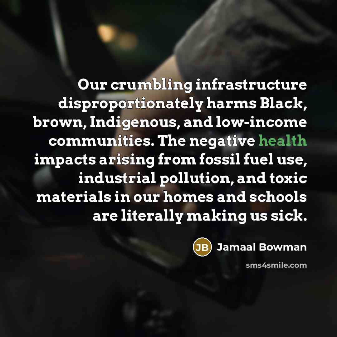 “Our crumbling infrastructure disproportionately harms Black, brown, Indigenous, and low-income…” quote by Jamaal Bowman