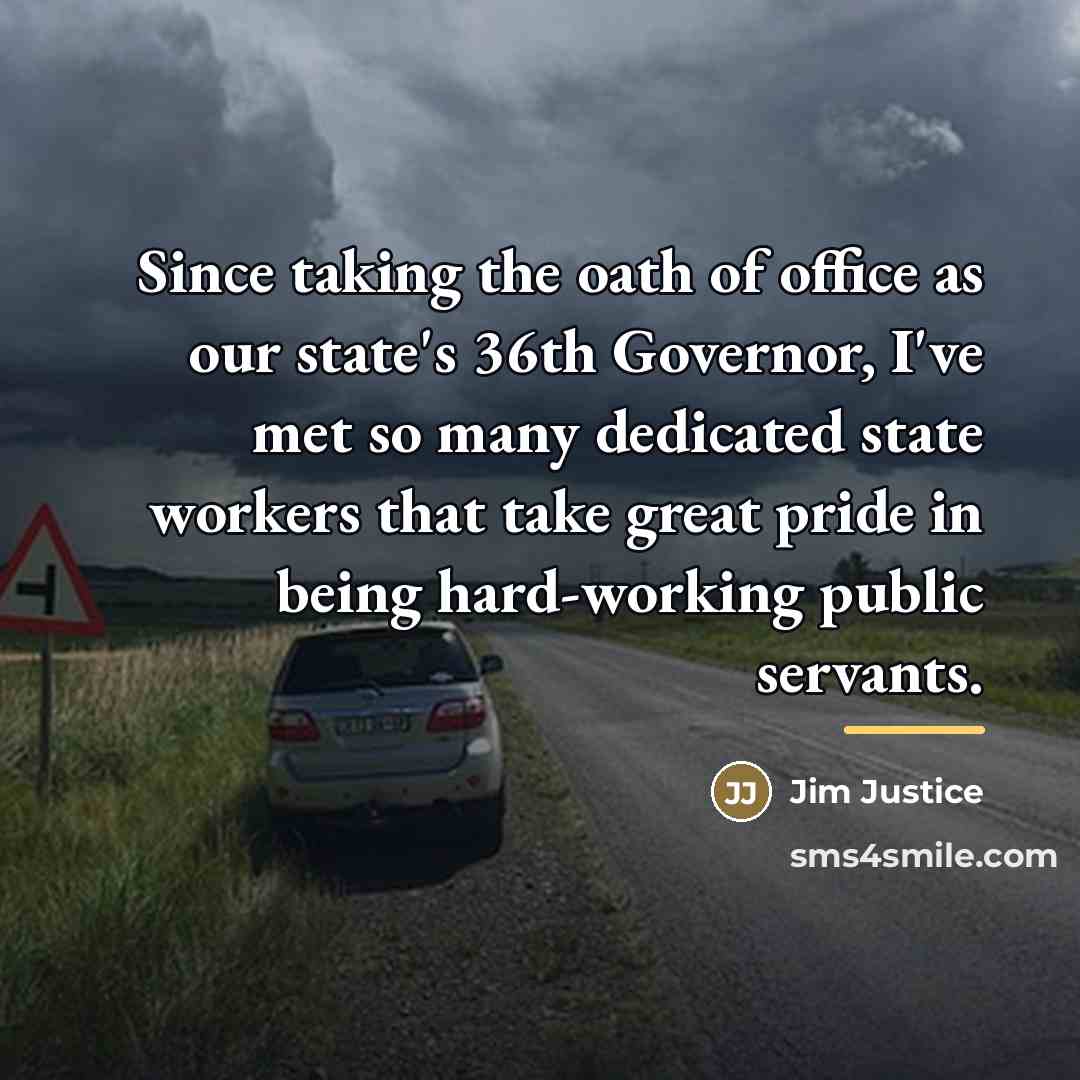 “Since taking the oath of office as our state's 36th…” quote by Jim Justice