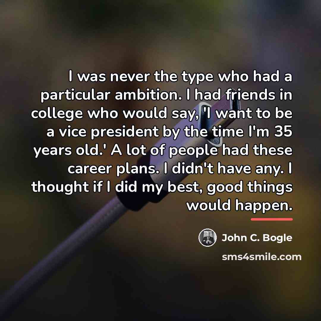 “I was never the type who had a particular ambition.…” quote by John C. Bogle
