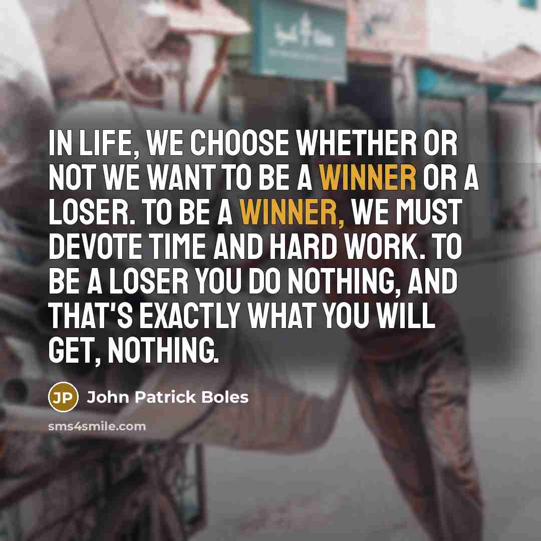“In life, we choose whether or not we want to…” quote by John Patrick Boles
