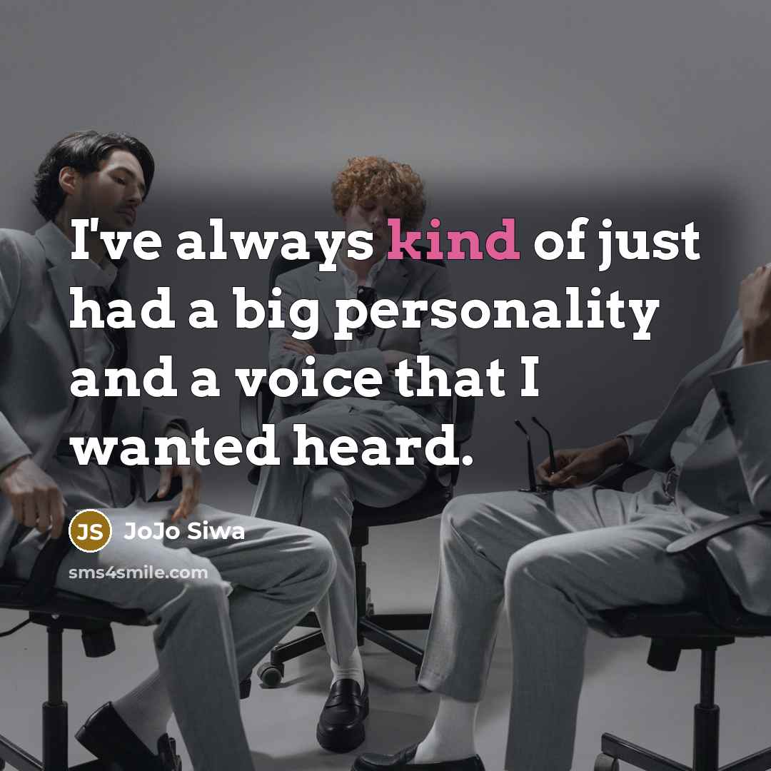 “I've always kind of just had a big personality and…” quote by JoJo Siwa