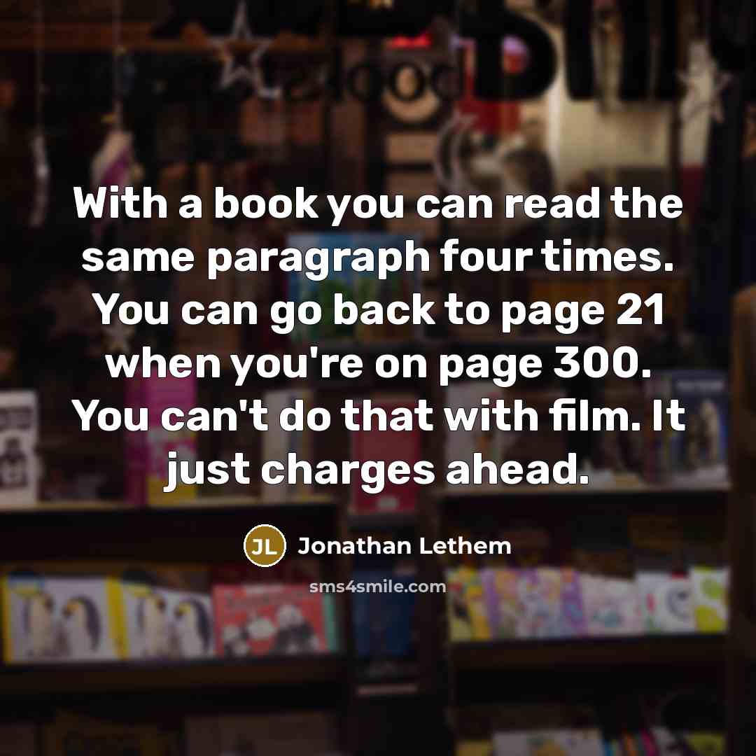 “With a book you can read the same paragraph four…” quote by Jonathan Lethem