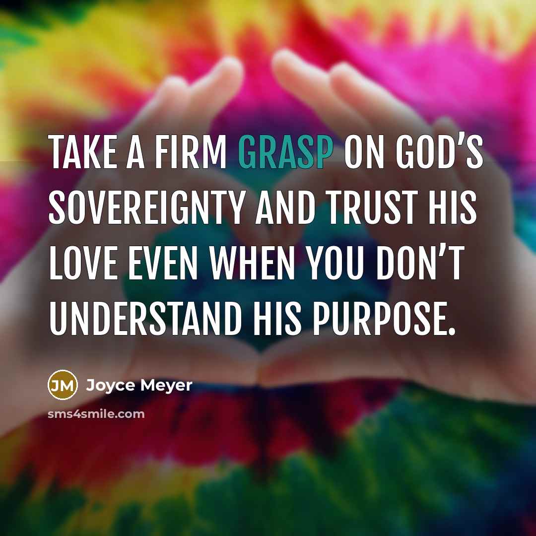 “Take a firm grasp on God’s sovereignty and trust His…” quote by Joyce Meyer