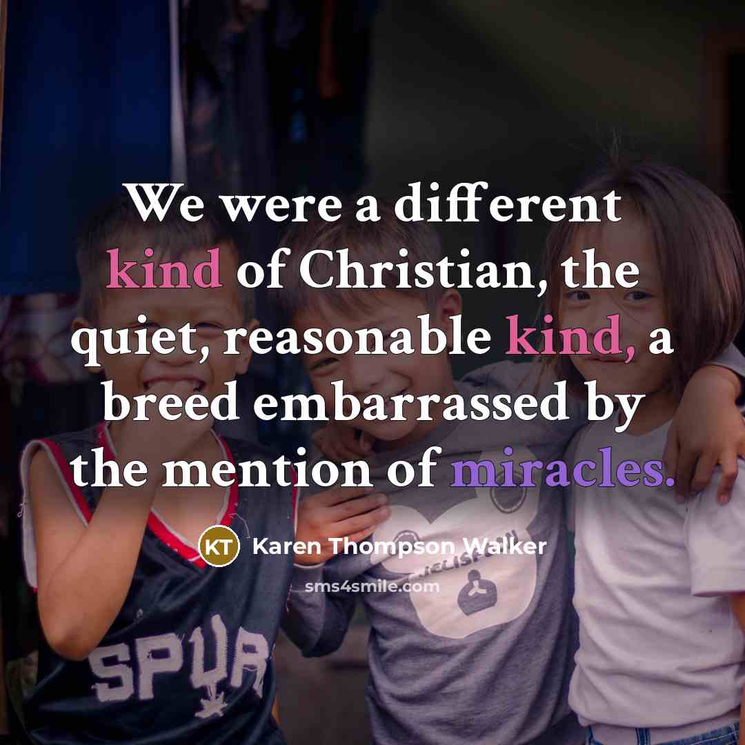 “We were a different kind of Christian, the quiet, reasonable…” quote by Karen Thompson Walker