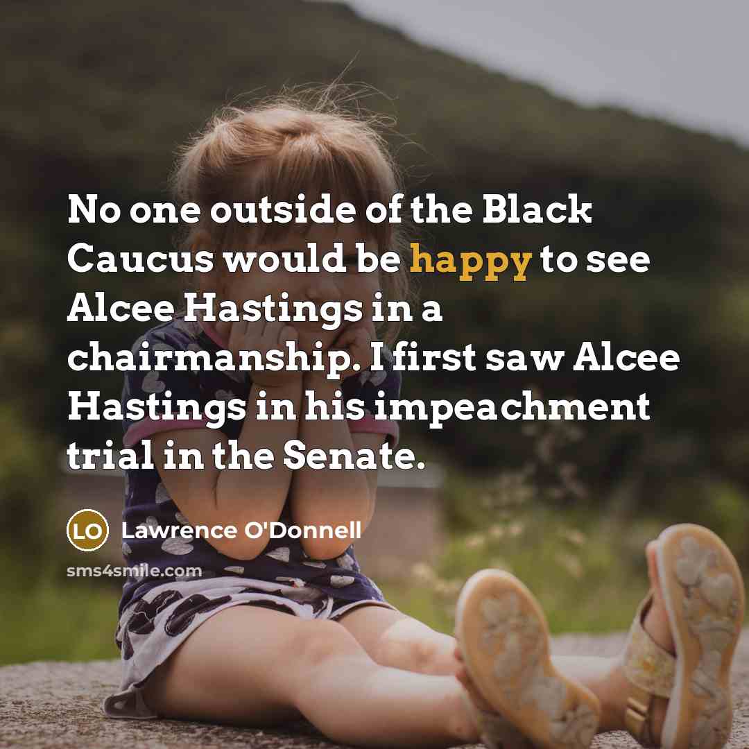 “No one outside of the Black Caucus would be happy…” quote by Lawrence O'Donnell