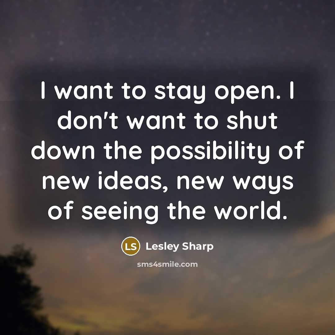 “I want to stay open. I don't want to shut…” quote by Lesley Sharp