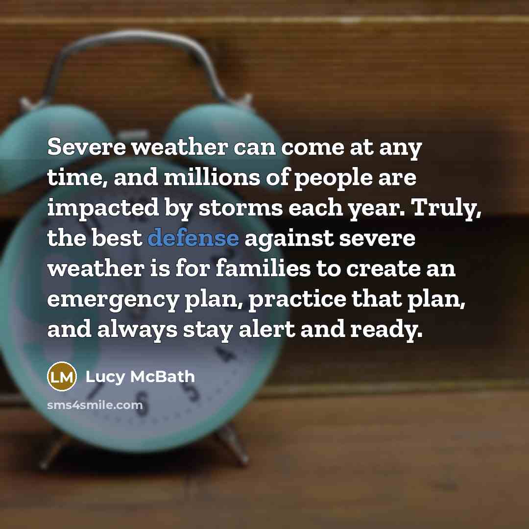 “Severe weather can come at any time, and millions of…” quote by Lucy McBath