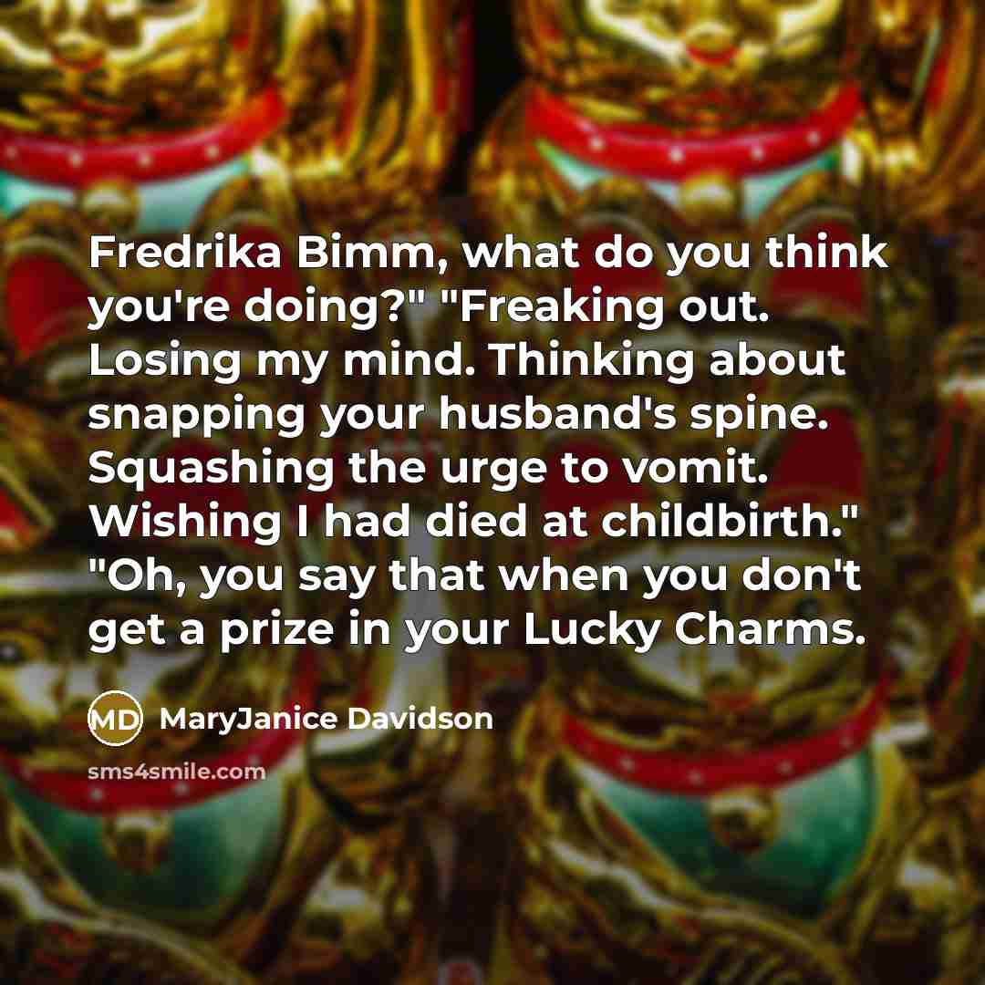“Fredrika Bimm, what do you think you're doing?" "Freaking out.…” quote by MaryJanice Davidson