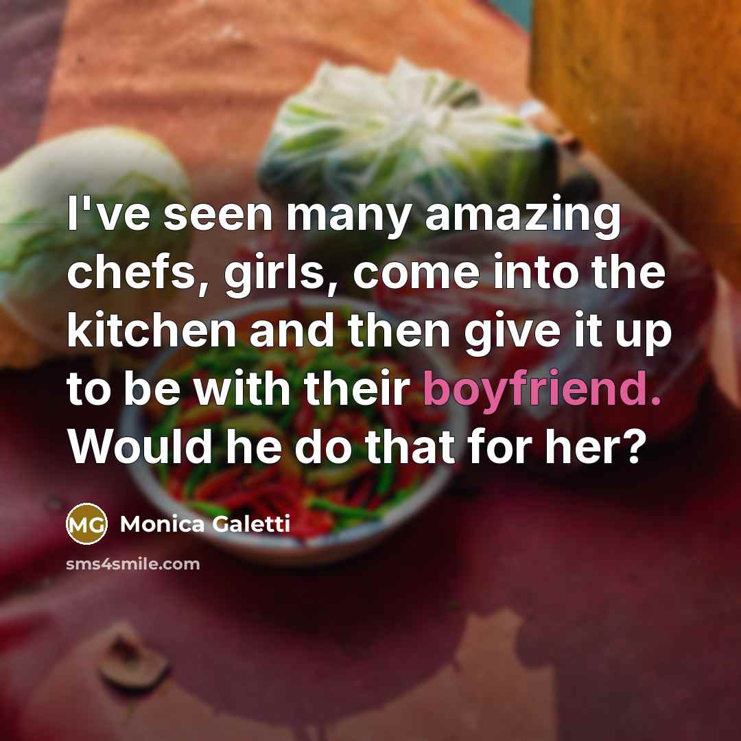 “I've seen many amazing chefs, girls, come into the kitchen…” quote by Monica Galetti