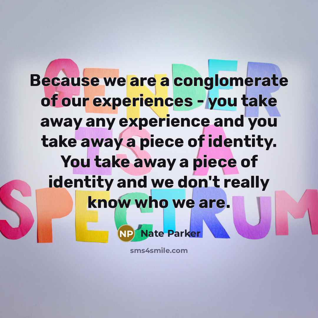 “Because we are a conglomerate of our experiences - you…” quote by Nate Parker
