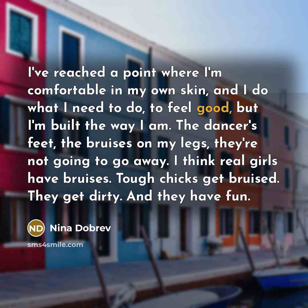 “I've reached a point where I'm comfortable in my own…” quote by Nina Dobrev