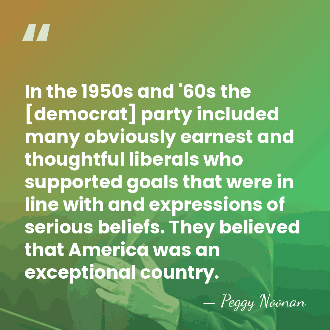 In the 1950s and '60s the [democrat] party included many obviously earnest&hellip; - Peggy Noonan