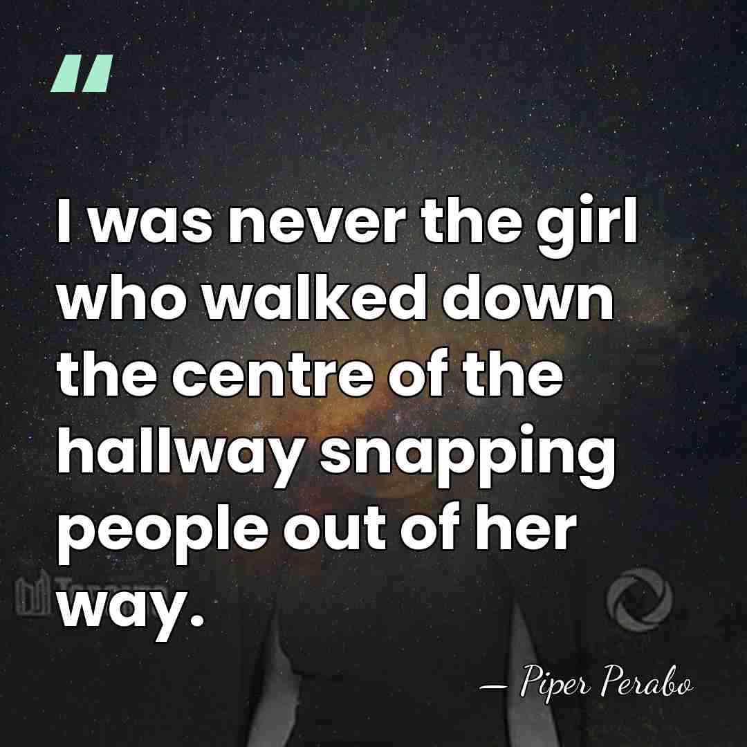I was never the girl who walked down the centre of the&hellip; - Piper Perabo