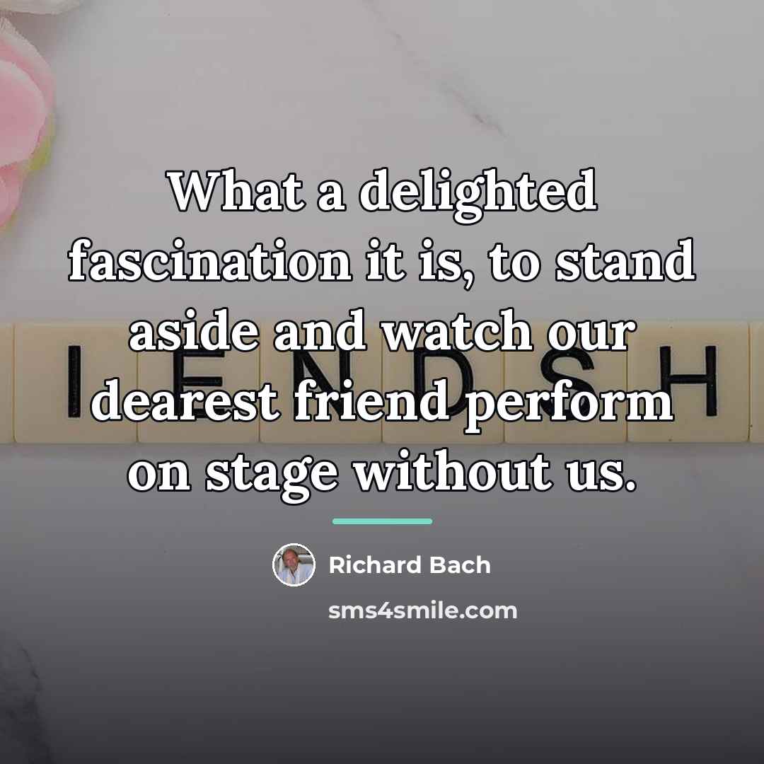 “What a delighted fascination it is, to stand aside and…” quote by Richard Bach