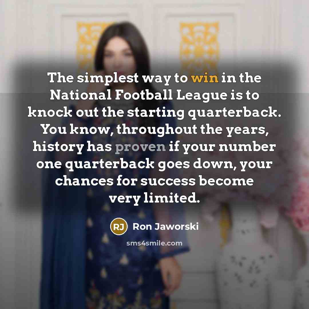 “The simplest way to win in the National Football League…” quote by Ron Jaworski
