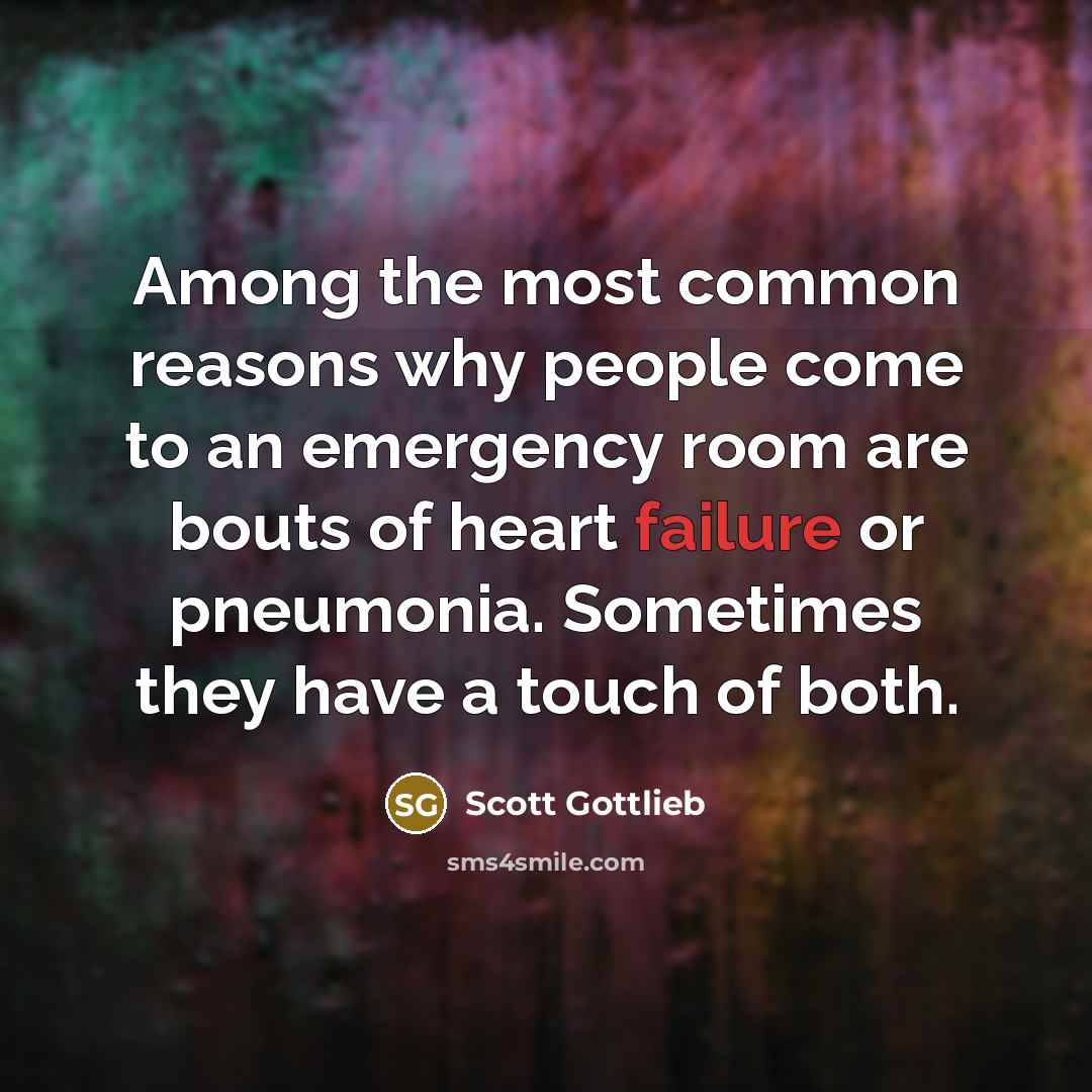 “Among the most common reasons why people come to an…” quote by Scott Gottlieb