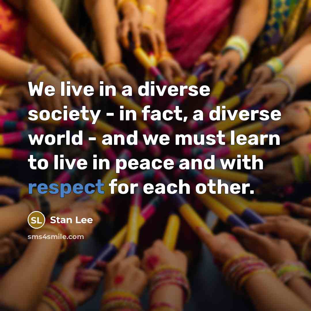 “We live in a diverse society - in fact, a…” quote by Stan Lee