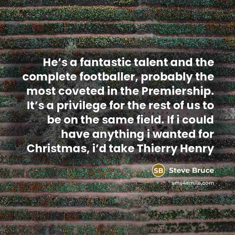 “He’s a fantastic talent and the complete footballer, probably the…” quote by Steve Bruce