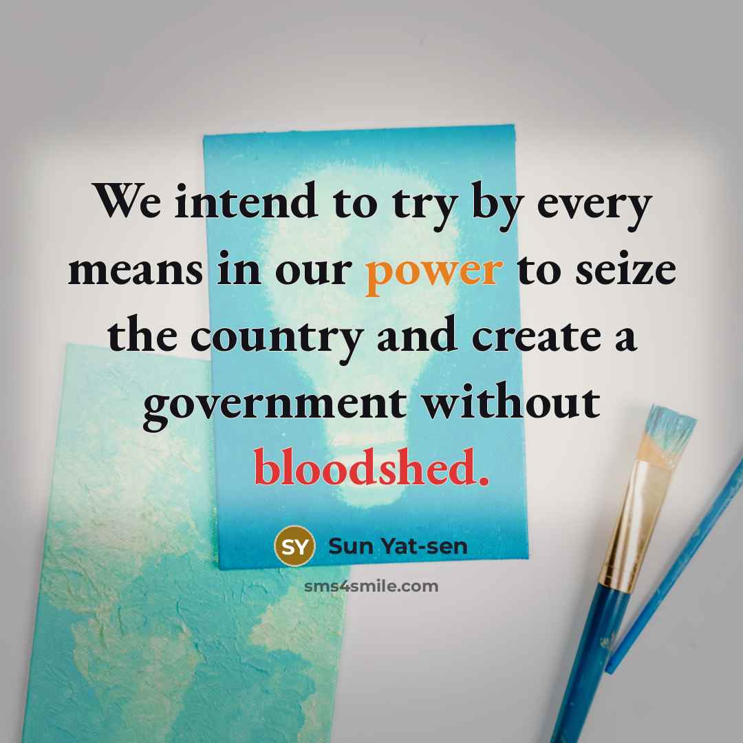 “We intend to try by every means in our power…” quote by Sun Yat-sen