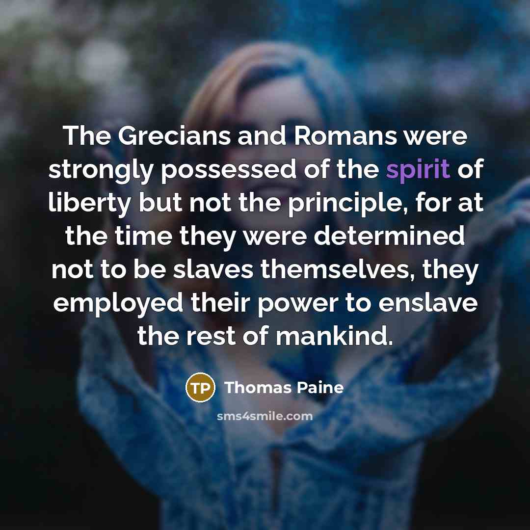 “The Grecians and Romans were strongly possessed of the spirit…” quote by Thomas Paine
