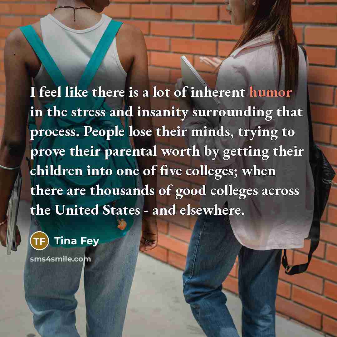 “I feel like there is a lot of inherent humor…” quote by Tina Fey