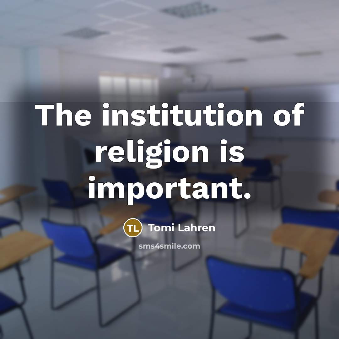 “The institution of religion is important.…” quote by Tomi Lahren