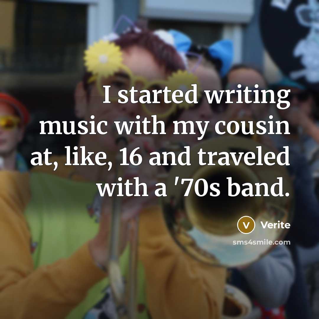 “I started writing music with my cousin at, like, 16…” quote by Verite