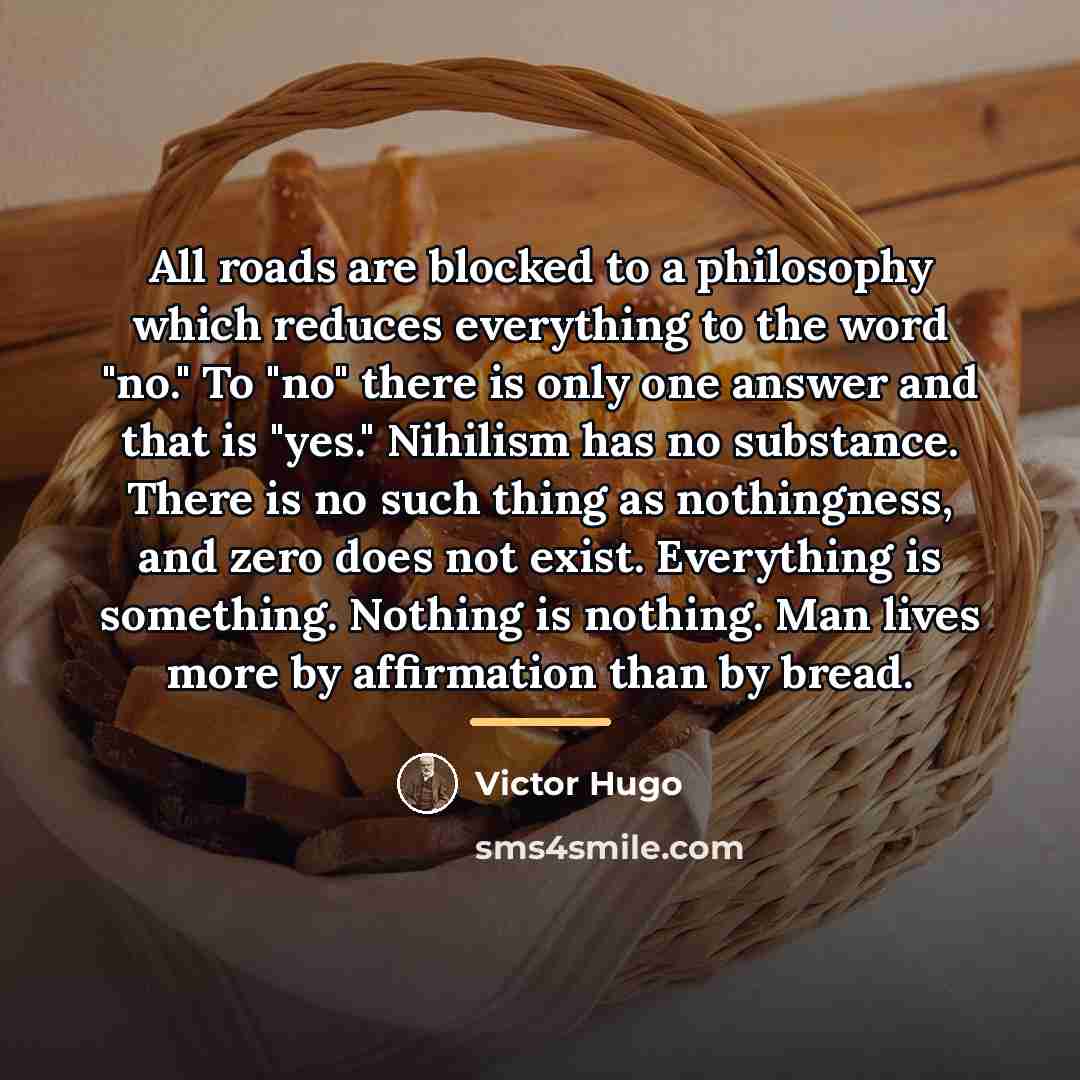 “All roads are blocked to a philosophy which reduces everything…” quote by Victor Hugo