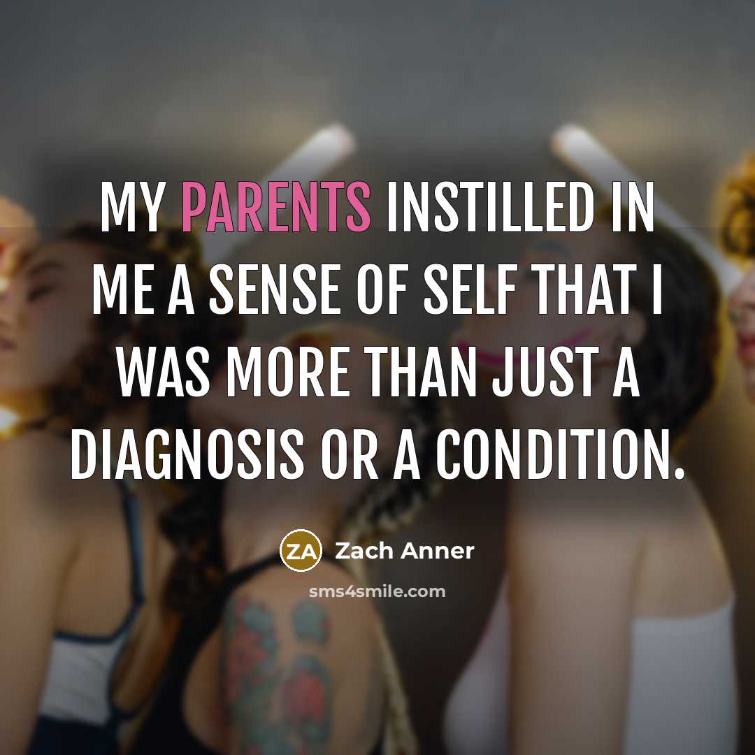 “My parents instilled in me a sense of self that…” quote by Zach Anner